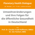 Auf­zeich­nung: Pla­ne­ta­ry Health Dia­lo­gue — Umwelt­ver­än­de­run­gen und ihre Fol­gen für die öffent­li­che Gesund­heit