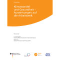 BMAS Gut­ach­ten: Kli­ma­wan­del und Gesund­heit — Aus­wir­kun­gen auf die Arbeits­welt